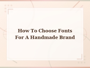 Best Free Fonts for Handmade Brands: How to Choose the Perfect Style