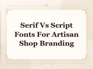 Serif vs Script Fonts for Artisan Shop Branding | Free Font Picks