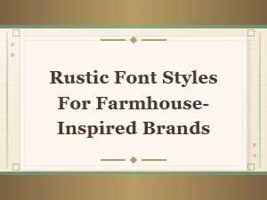 Rustic Handwritten Font Styles for Farmhouse-Inspired Brand Design